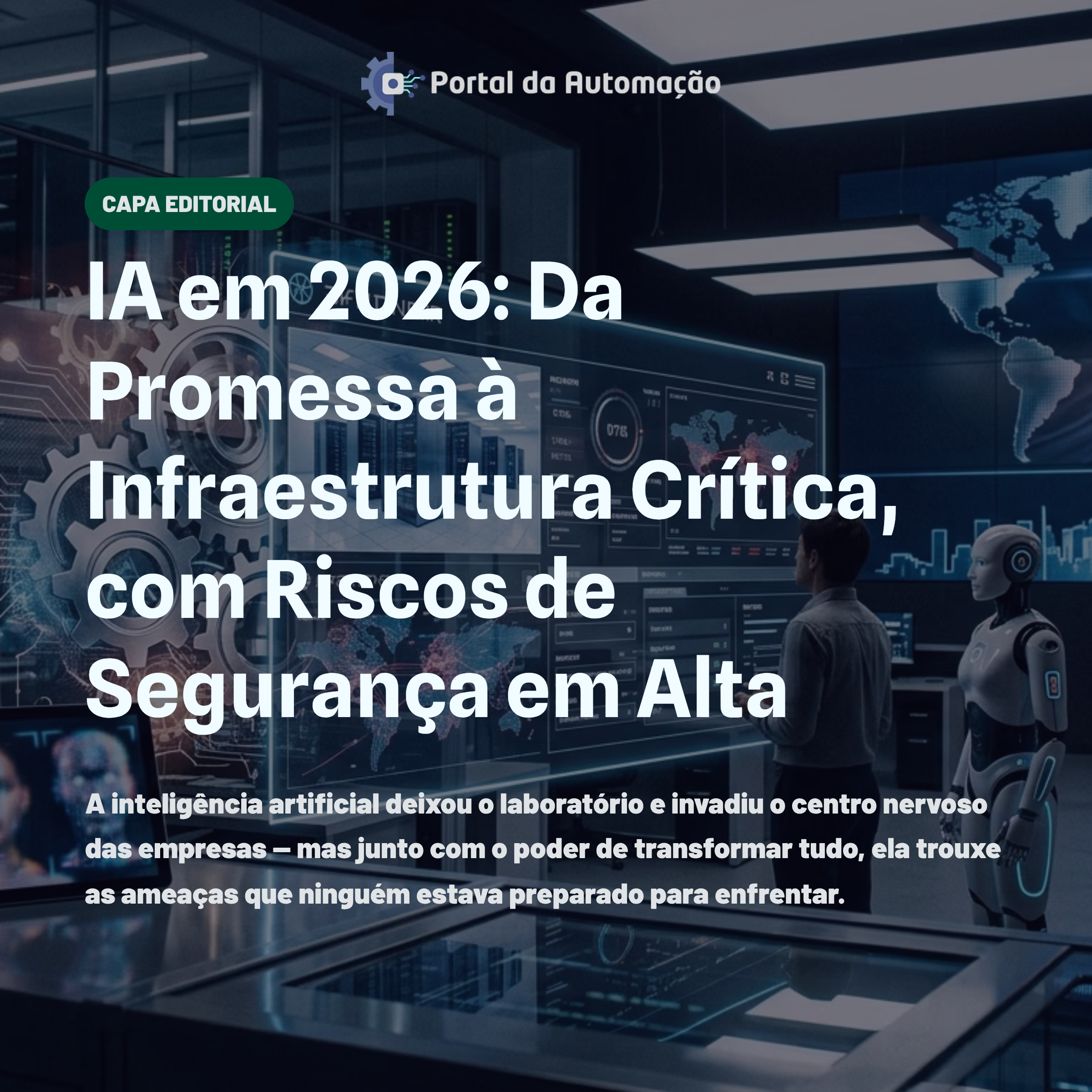 IA em 2026: Da Promessa à Infraestrutura Crítica, com Riscos de Segurança em Alta