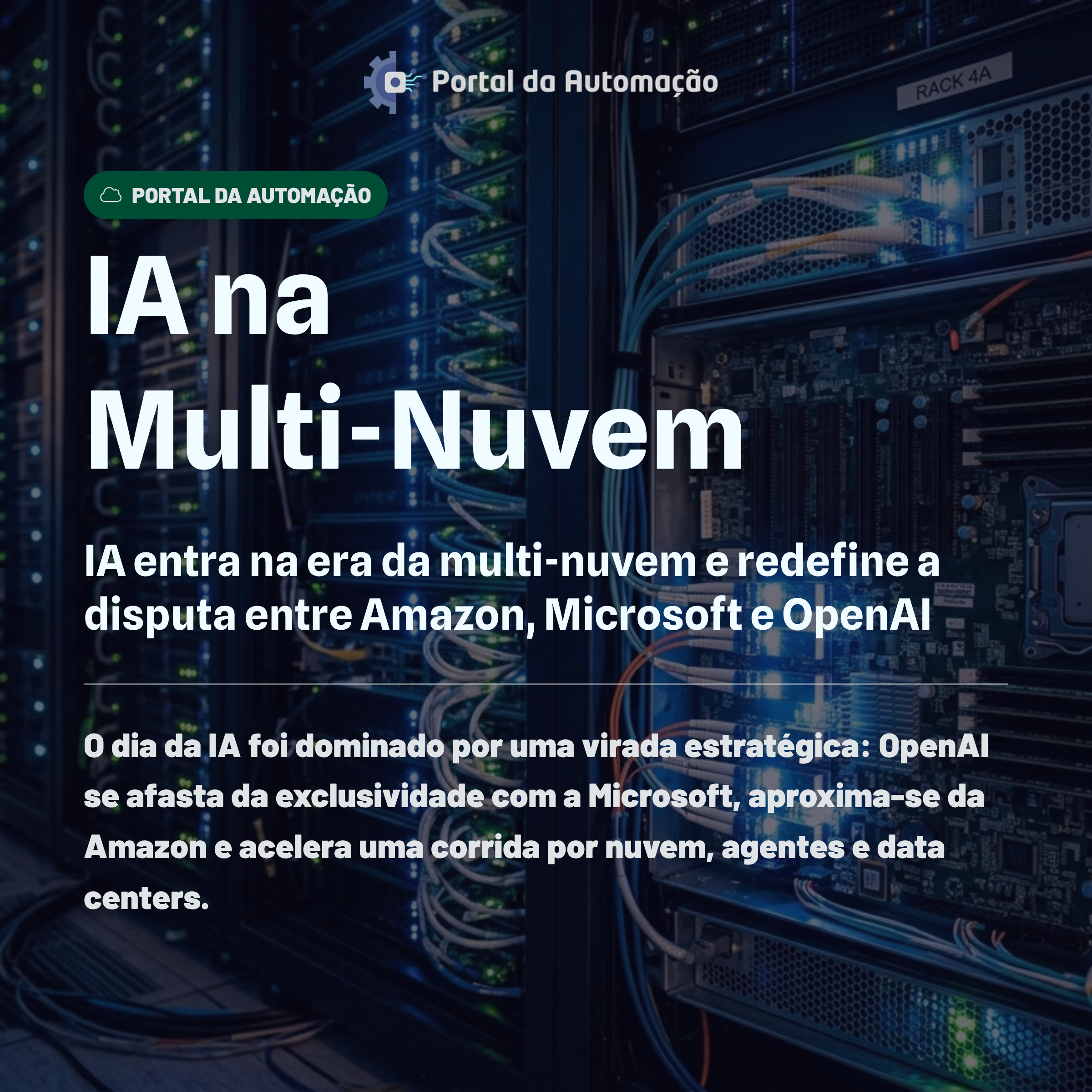 IA entra na era da multi-nuvem e redefine a disputa entre Amazon, Microsoft e OpenAI
