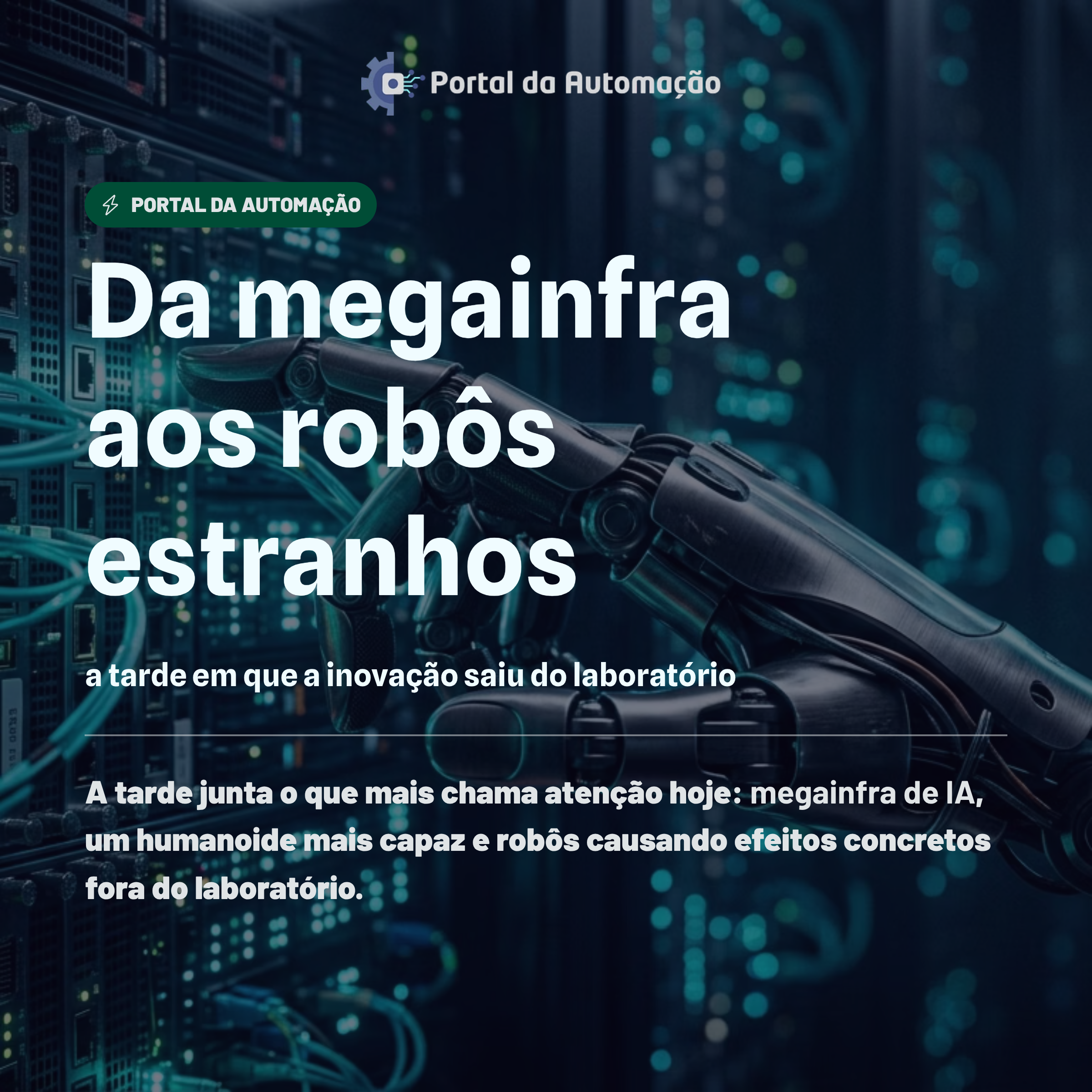 Da megainfra aos robôs estranhos: a tarde em que a inovação saiu do laboratório