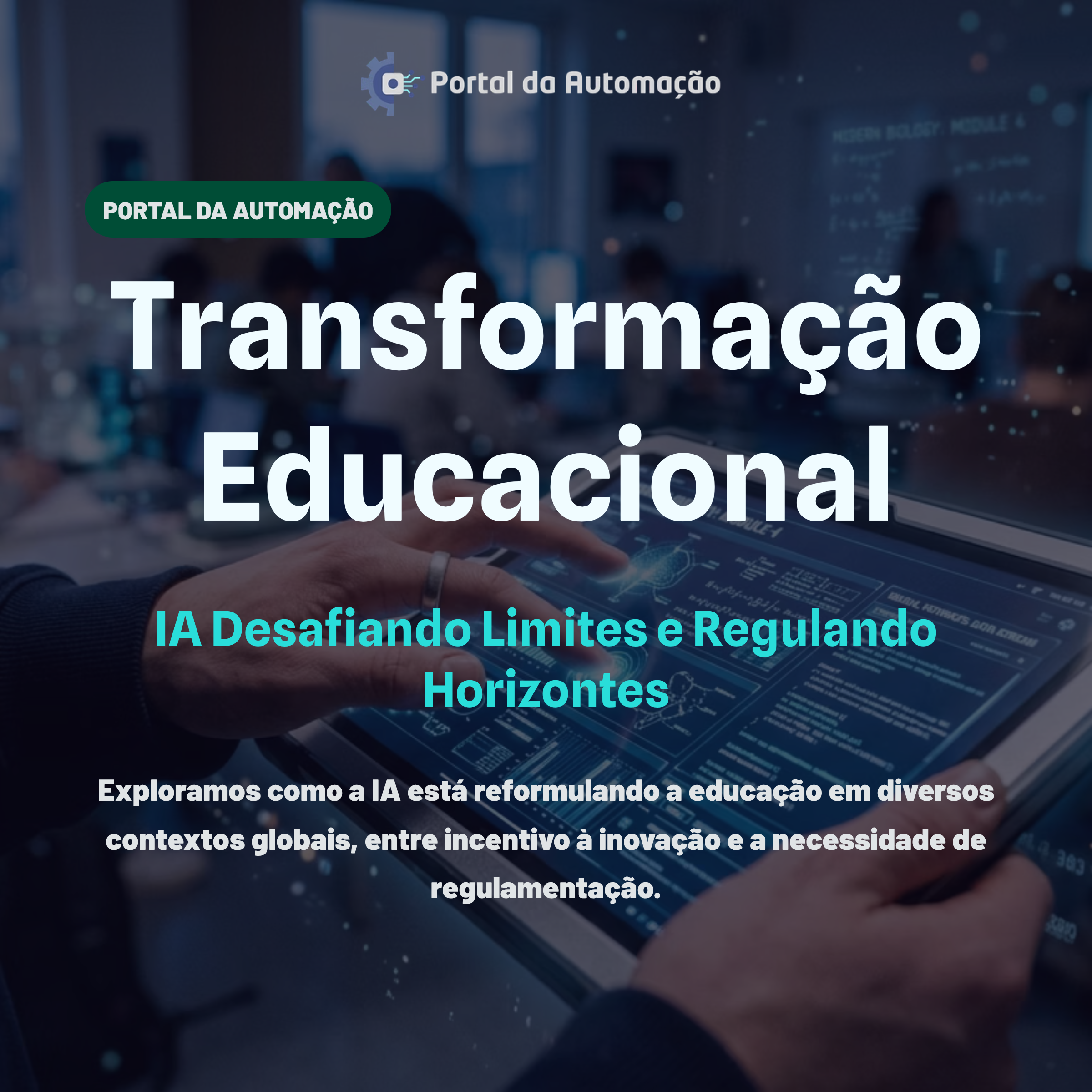 Transformação Educacional: IA Desafiando Limites e Regulando Horizontes