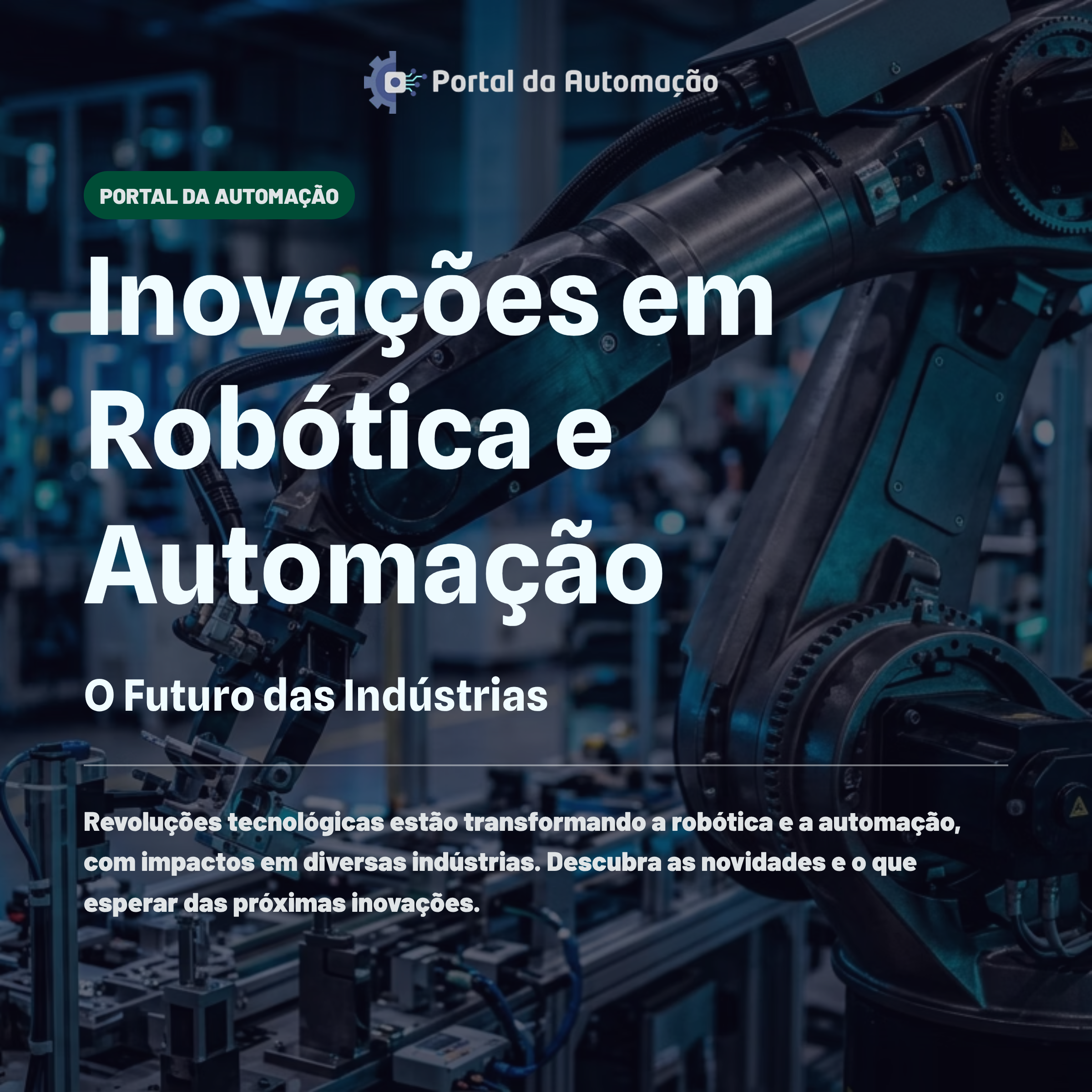 Inovações em Robótica e Automação: O Futuro das Indústrias