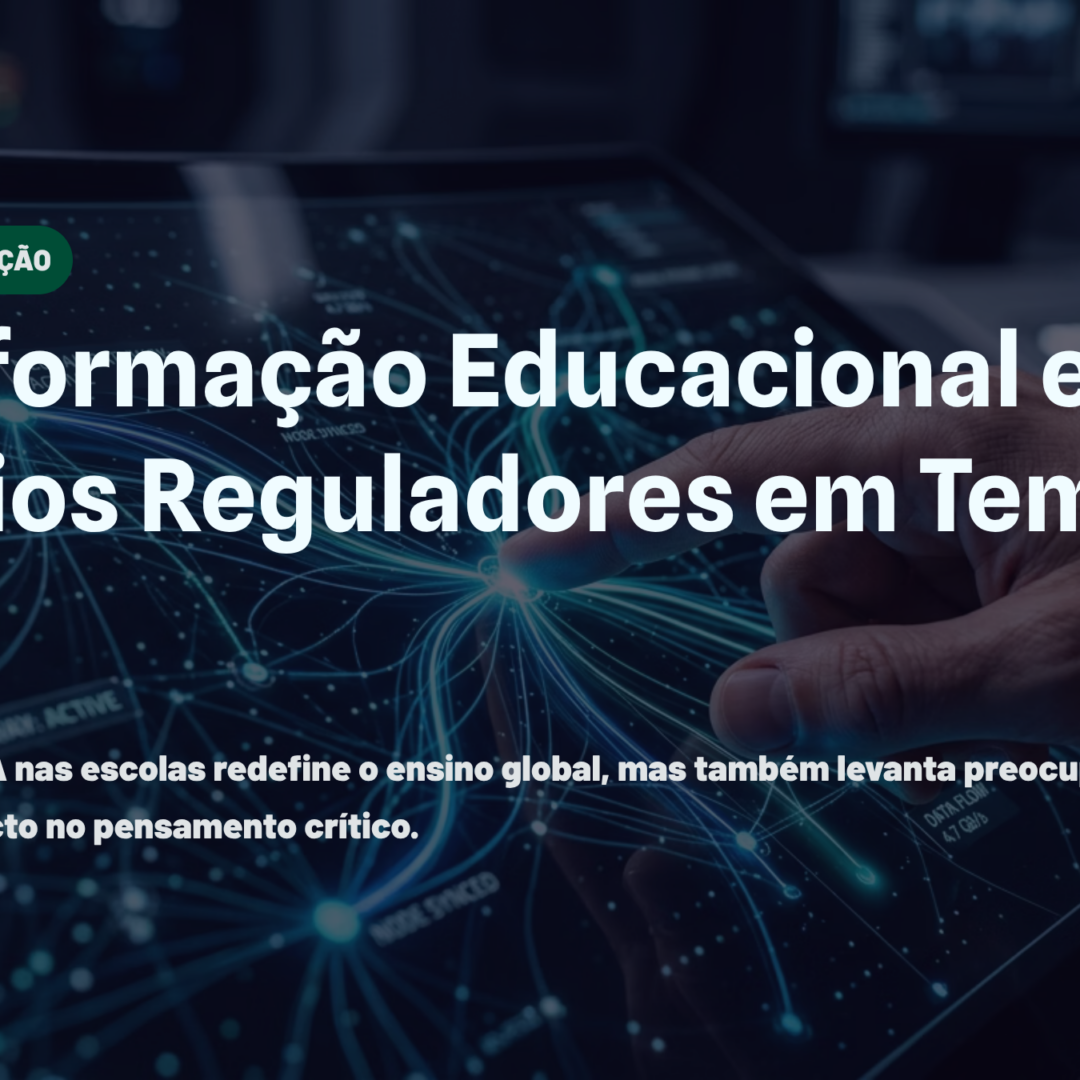 Transformação Educacional e Desafios Reguladores em Tempos de IA