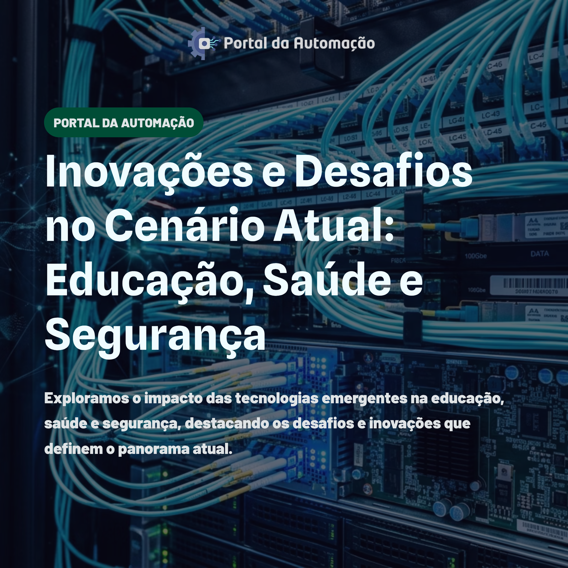 Inovações e Desafios no Cenário Atual: Educação, Saúde e Segurança