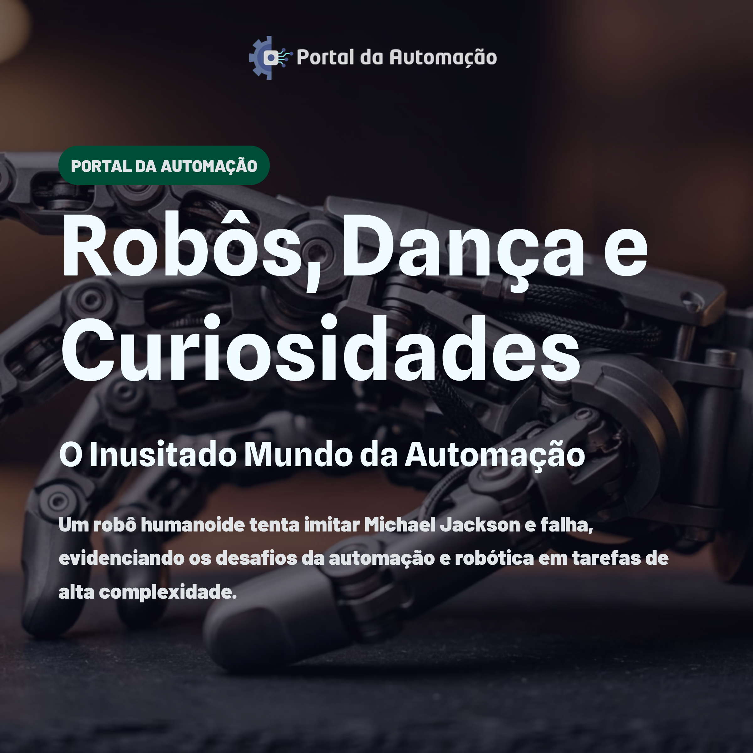 Robôs, Dança e Curiosidades: O Inusitado Mundo da Automação