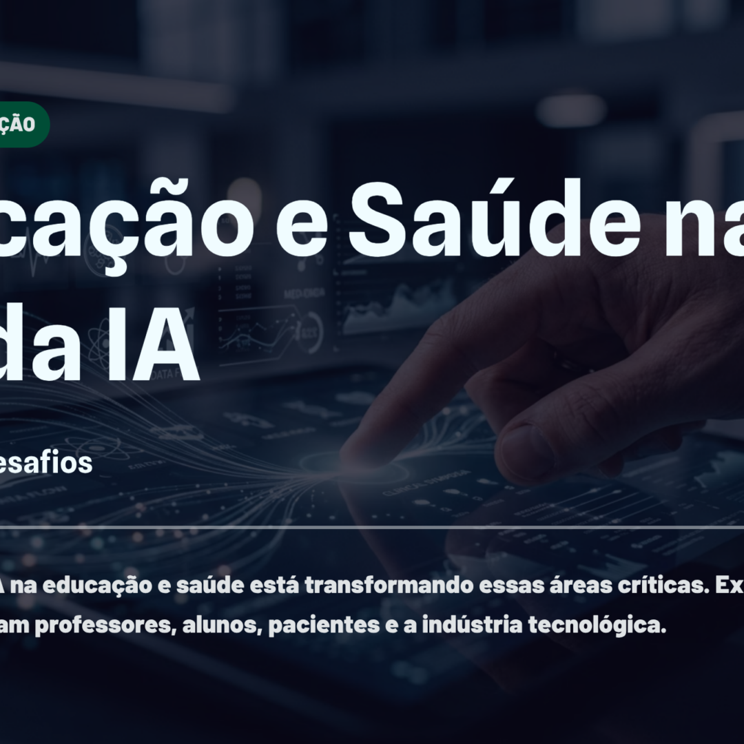 Educação e Saúde na Era da IA: Inovações e Desafios