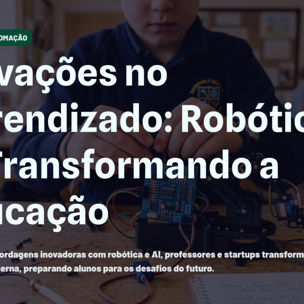 Inovações no Aprendizado: Robótica e AI Transformando a Educação