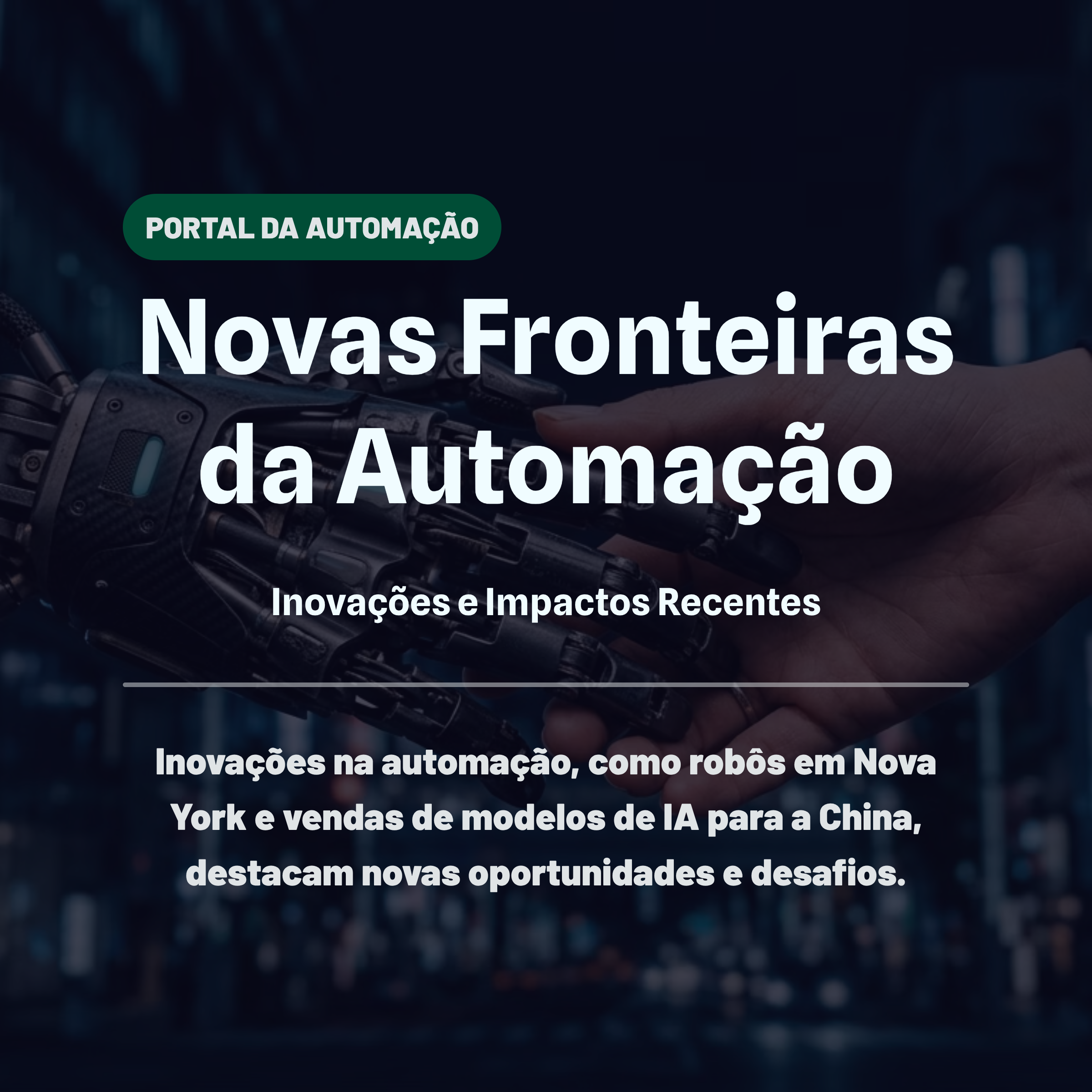 Novas Fronteiras da Automação: Inovações e Impactos Recentes