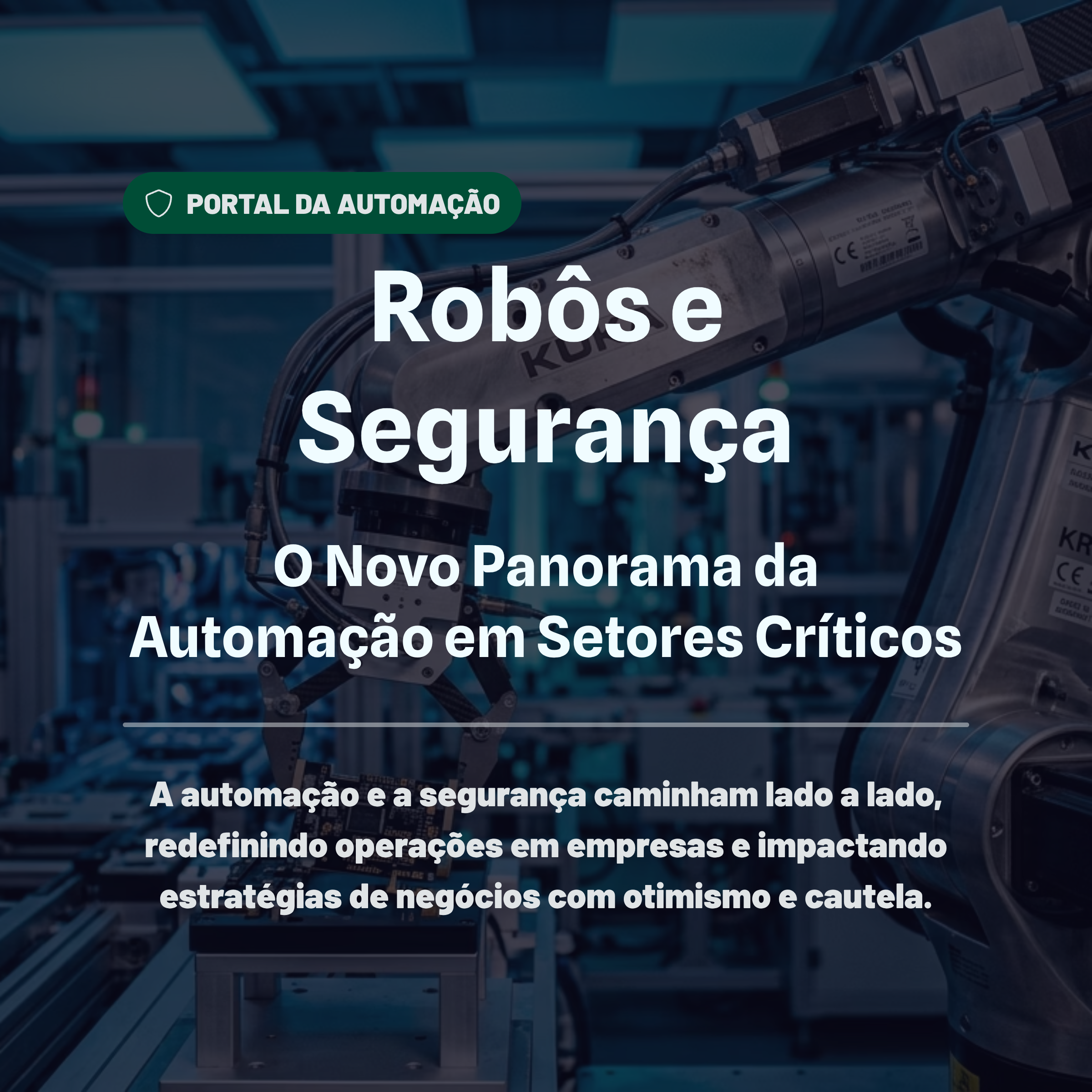 Robôs e Segurança: O Novo Panorama da Automação em Setores Críticos