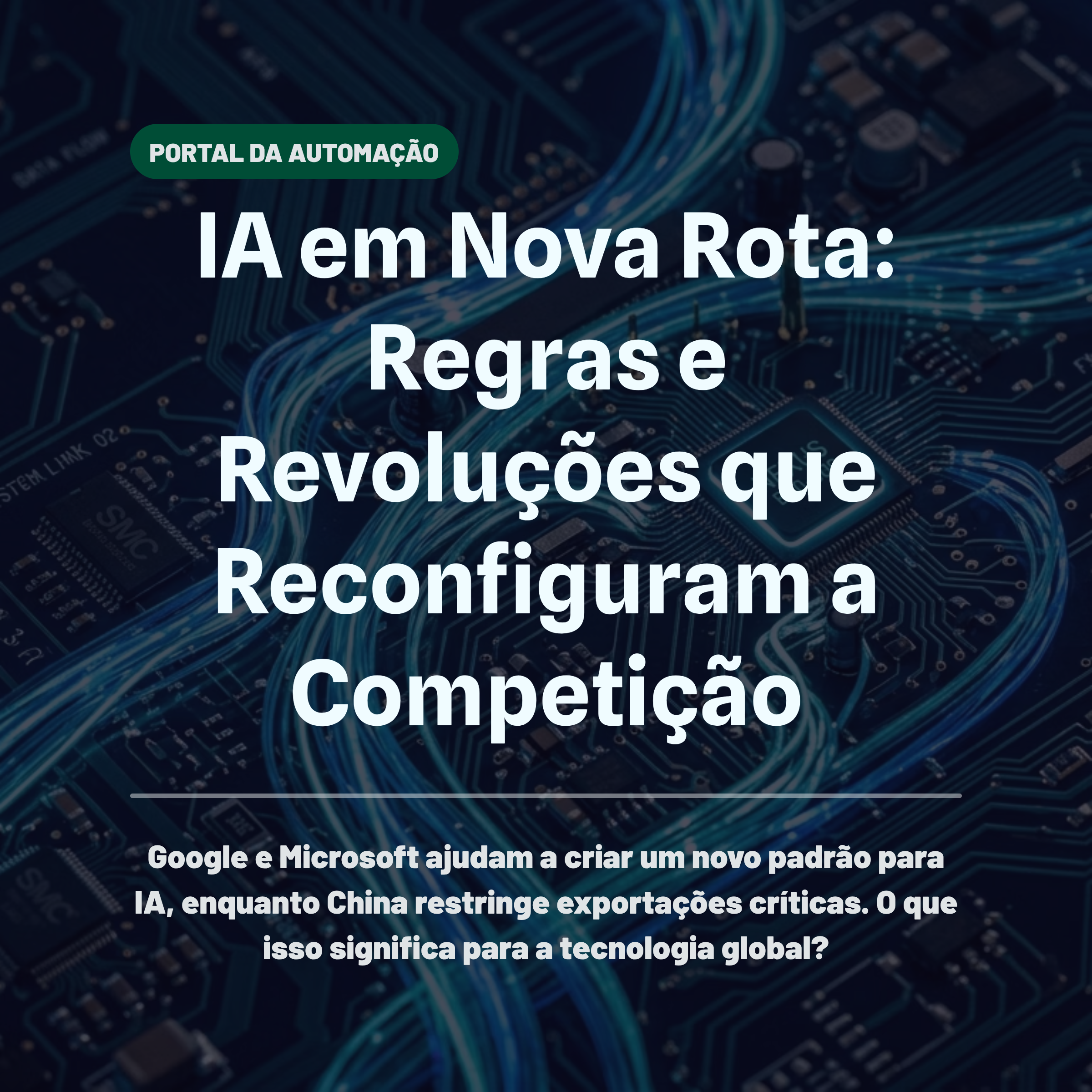 IA em Nova Rota: Regras e Revoluções que Reconfiguram a Competição
