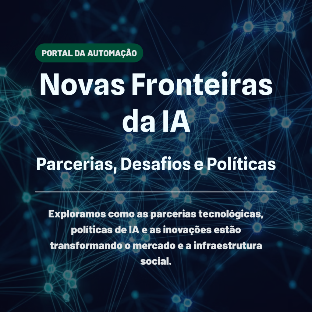 Novas Fronteiras da IA: Parcerias, Desafios e Políticas