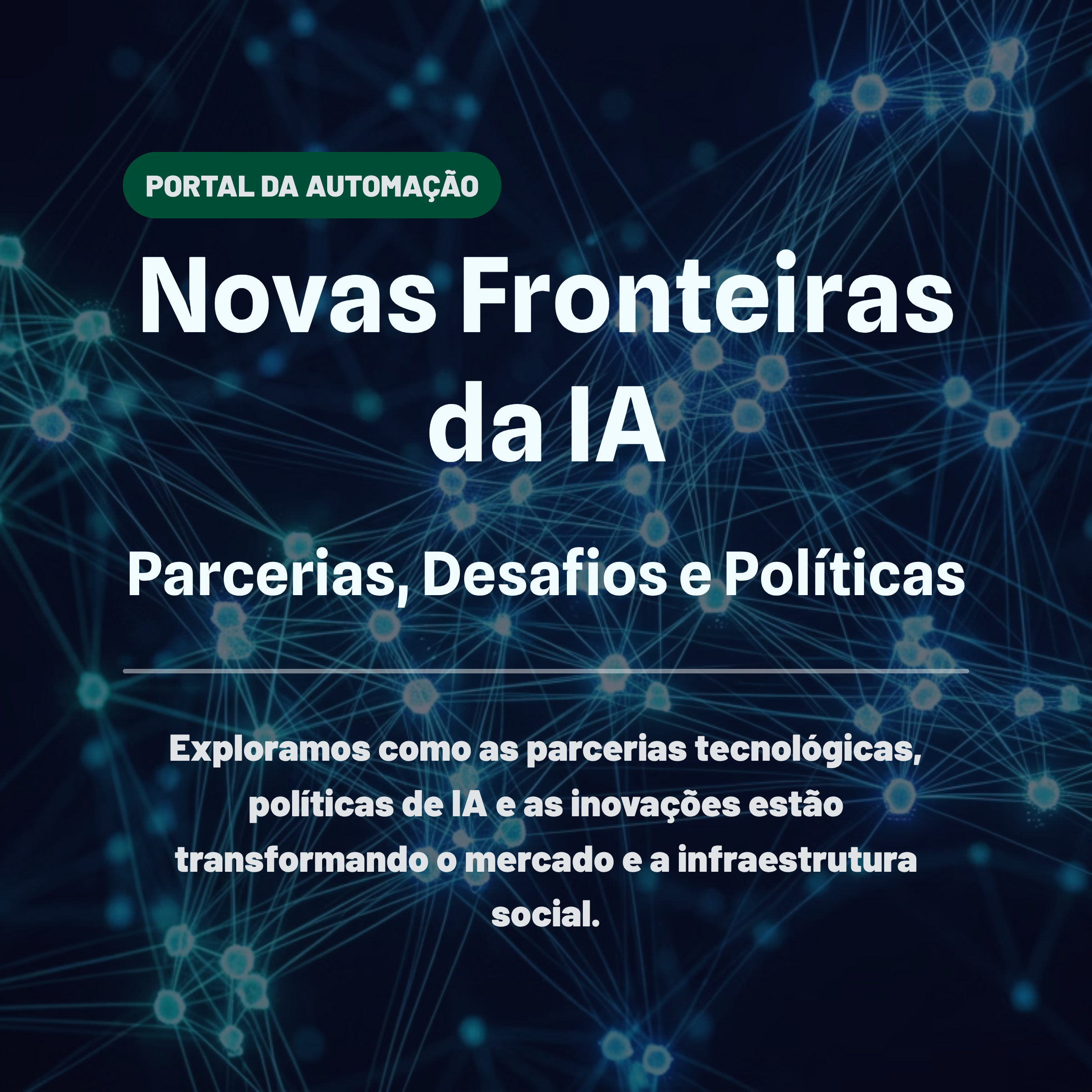 Novas Fronteiras da IA: Parcerias, Desafios e Políticas