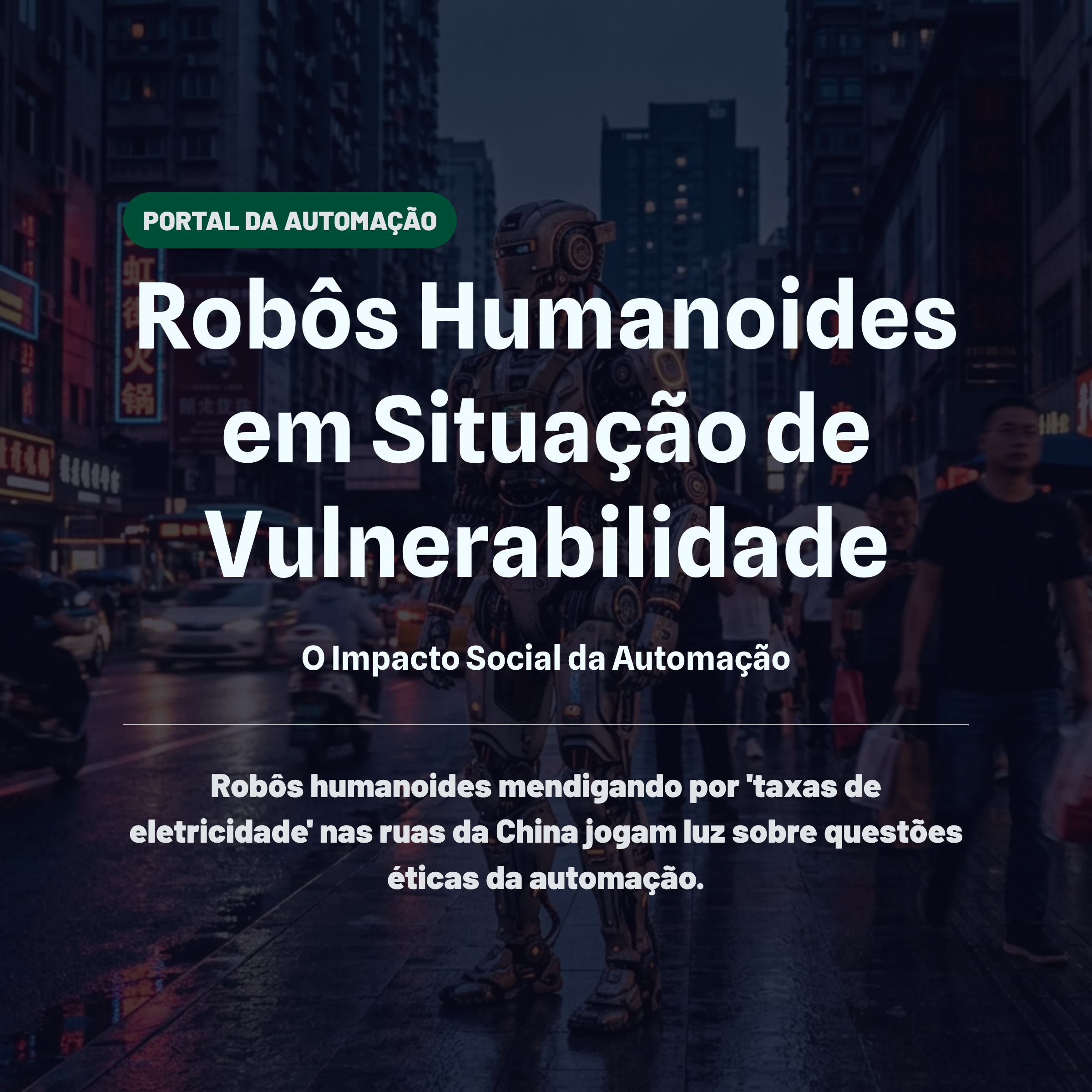 Robôs Humanoides em Situação de Vulnerabilidade: O Impacto Social da Automação