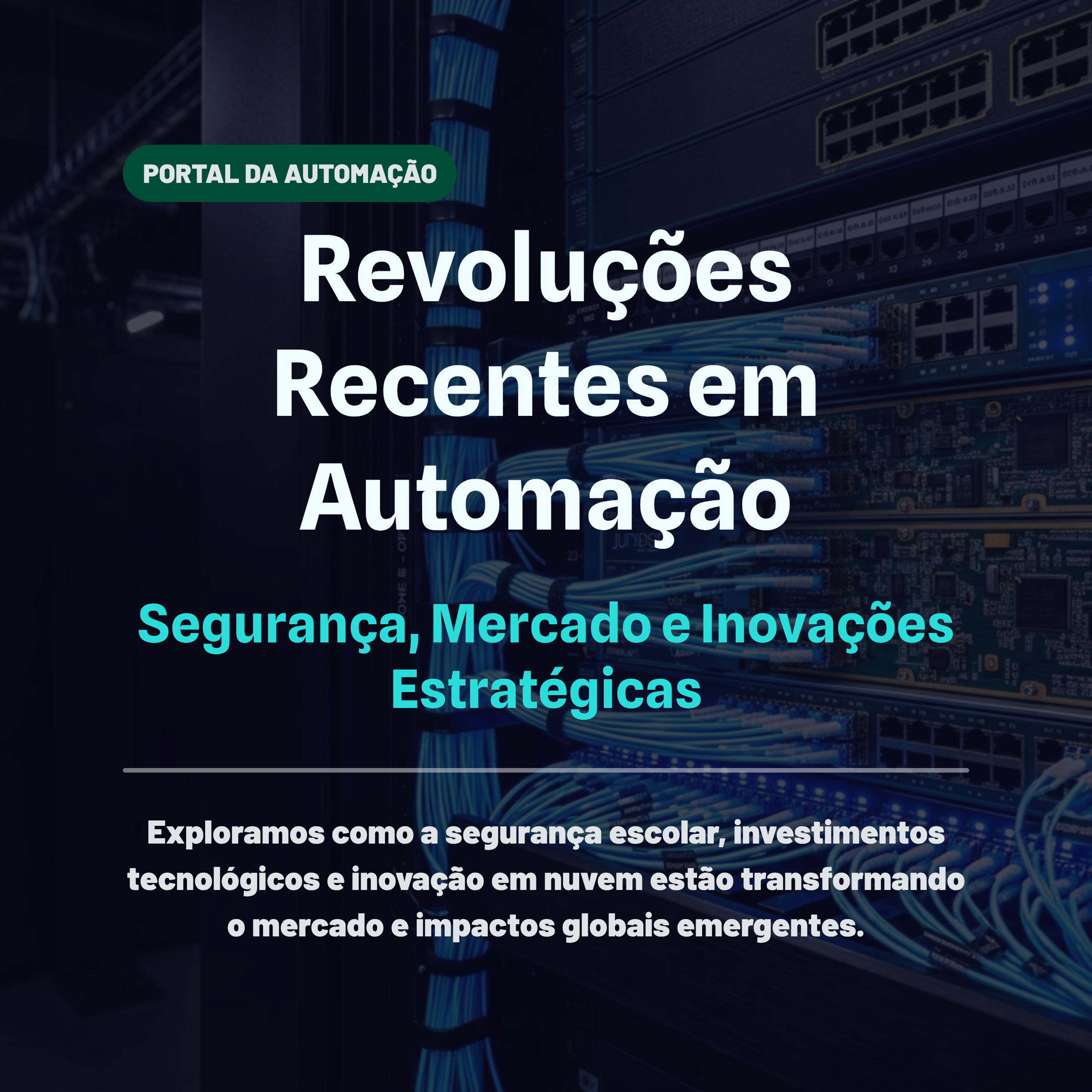 Revoluções Recentes em Automação: Segurança, Mercado e Inovações Estratégicas