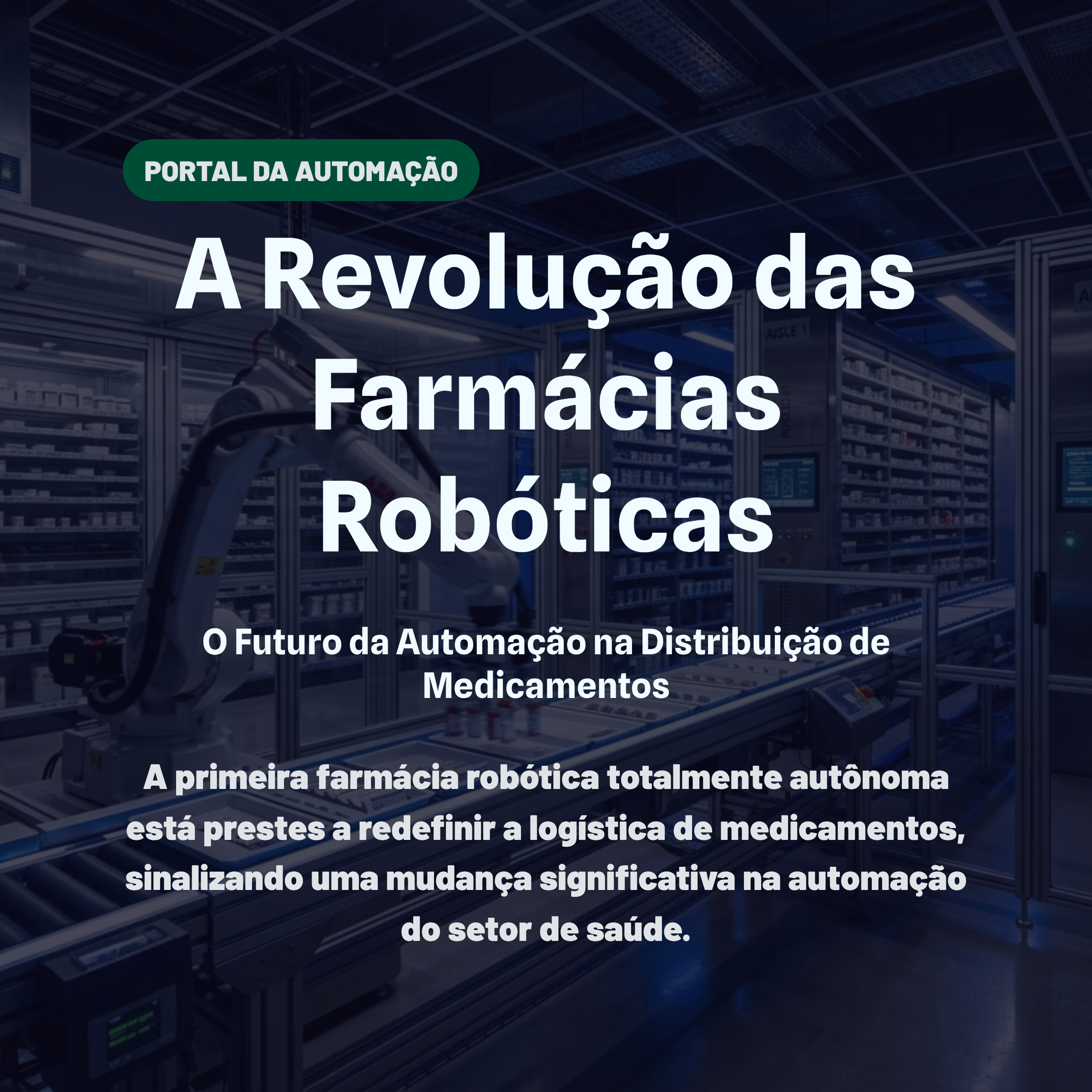 A Revolução das Farmácias Robóticas: O Futuro da Automação na Distribuição de Medicamentos