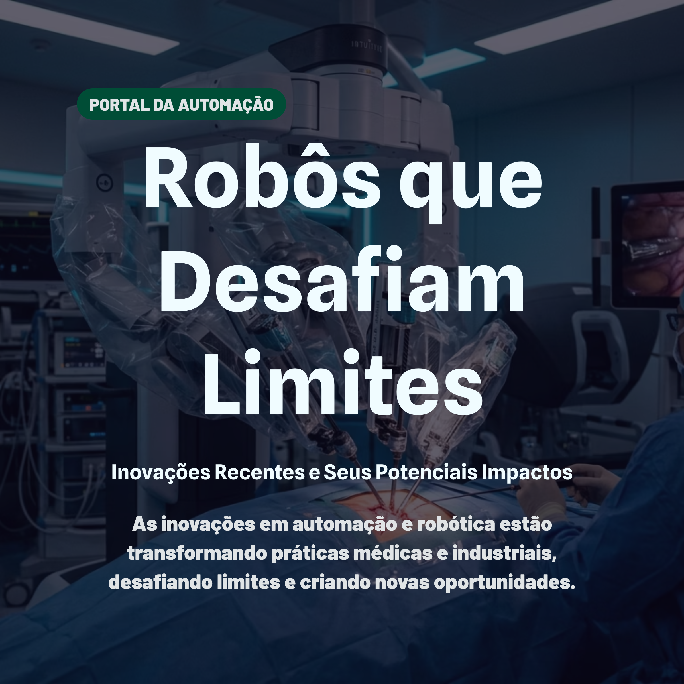 Robôs que Desafiam Limites: Inovações Recentes e Seus Potenciais Impactos