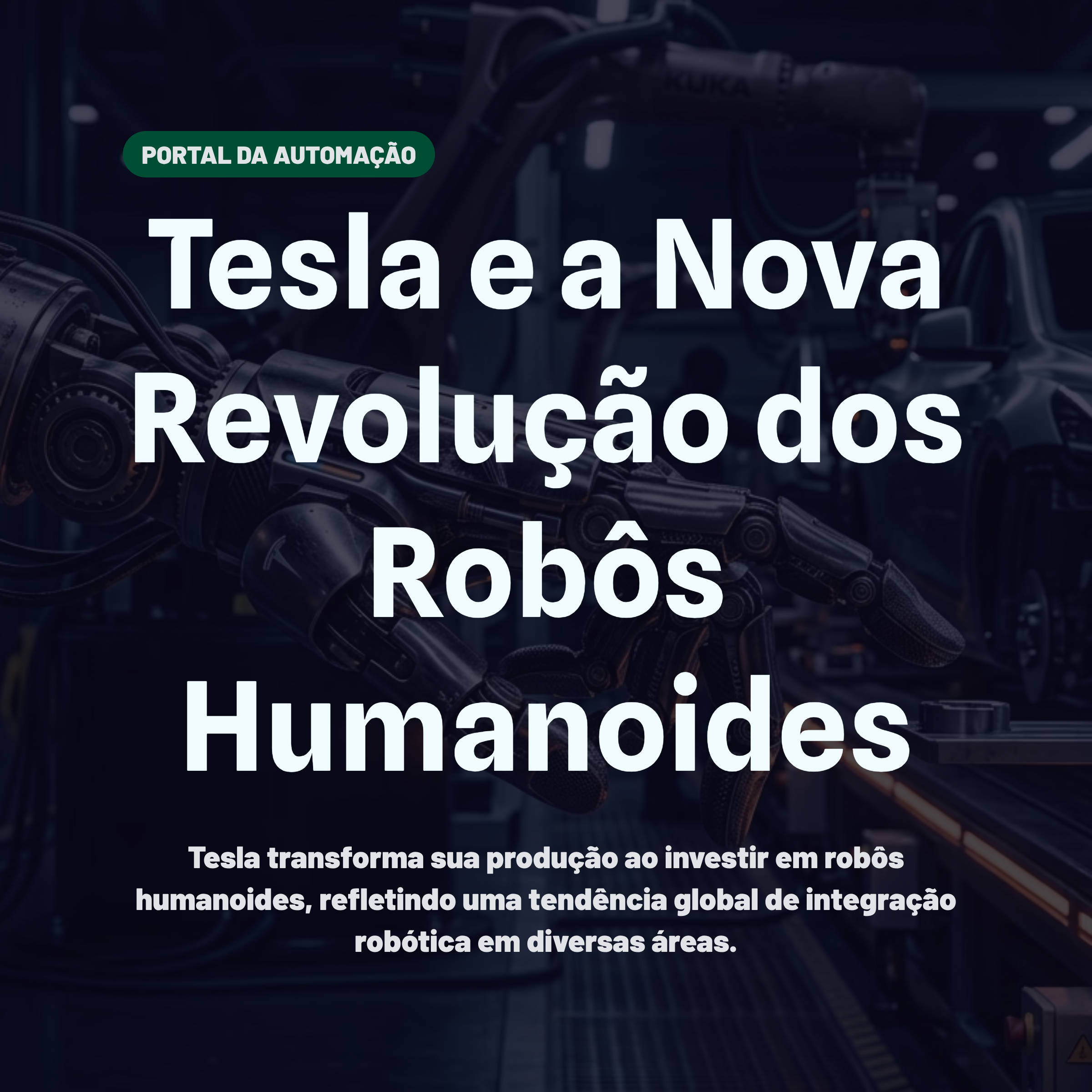 Tesla e a Nova Revolução dos Robôs Humanoides