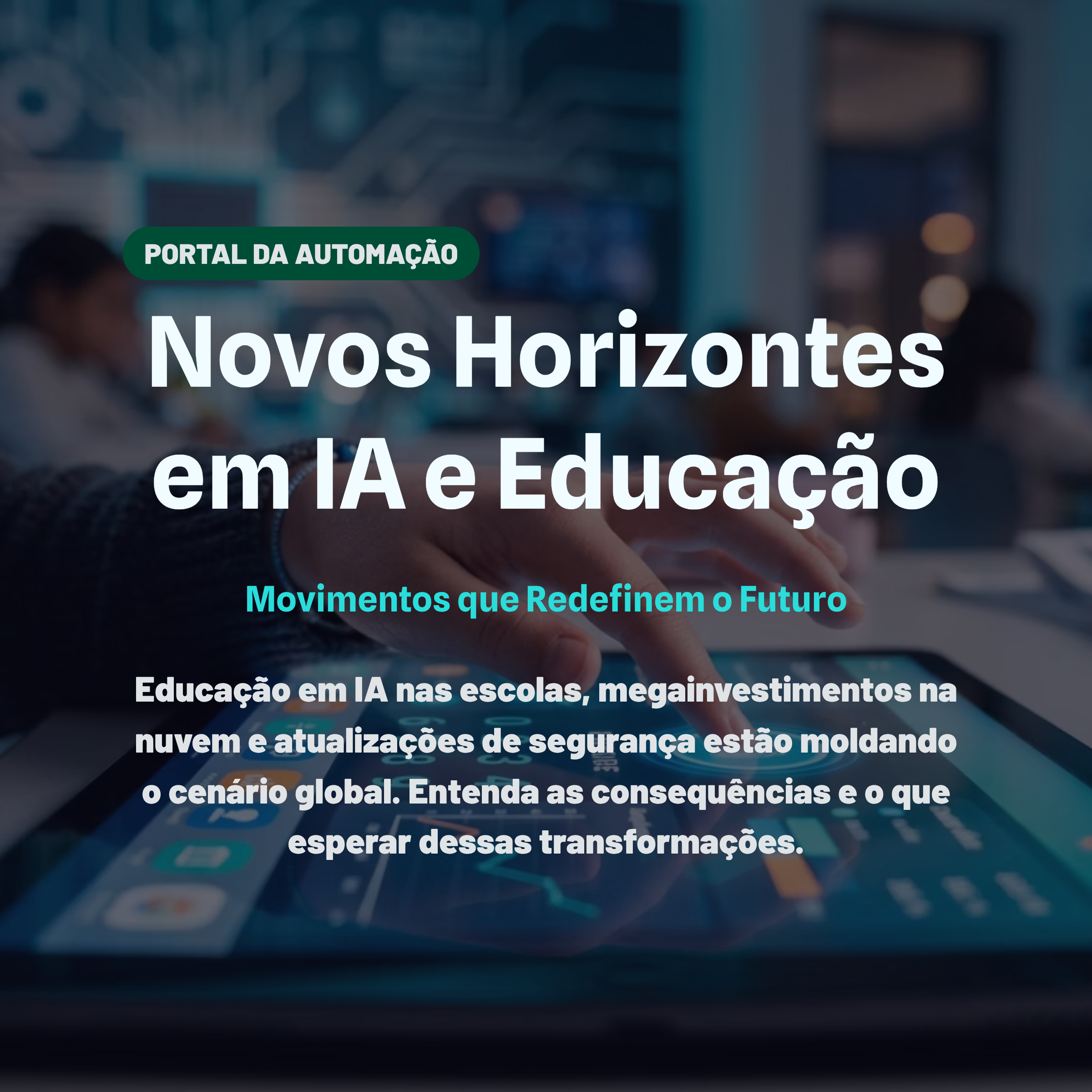 Novos Horizontes em IA e Educação: Movimentos que Redefinem o Futuro
