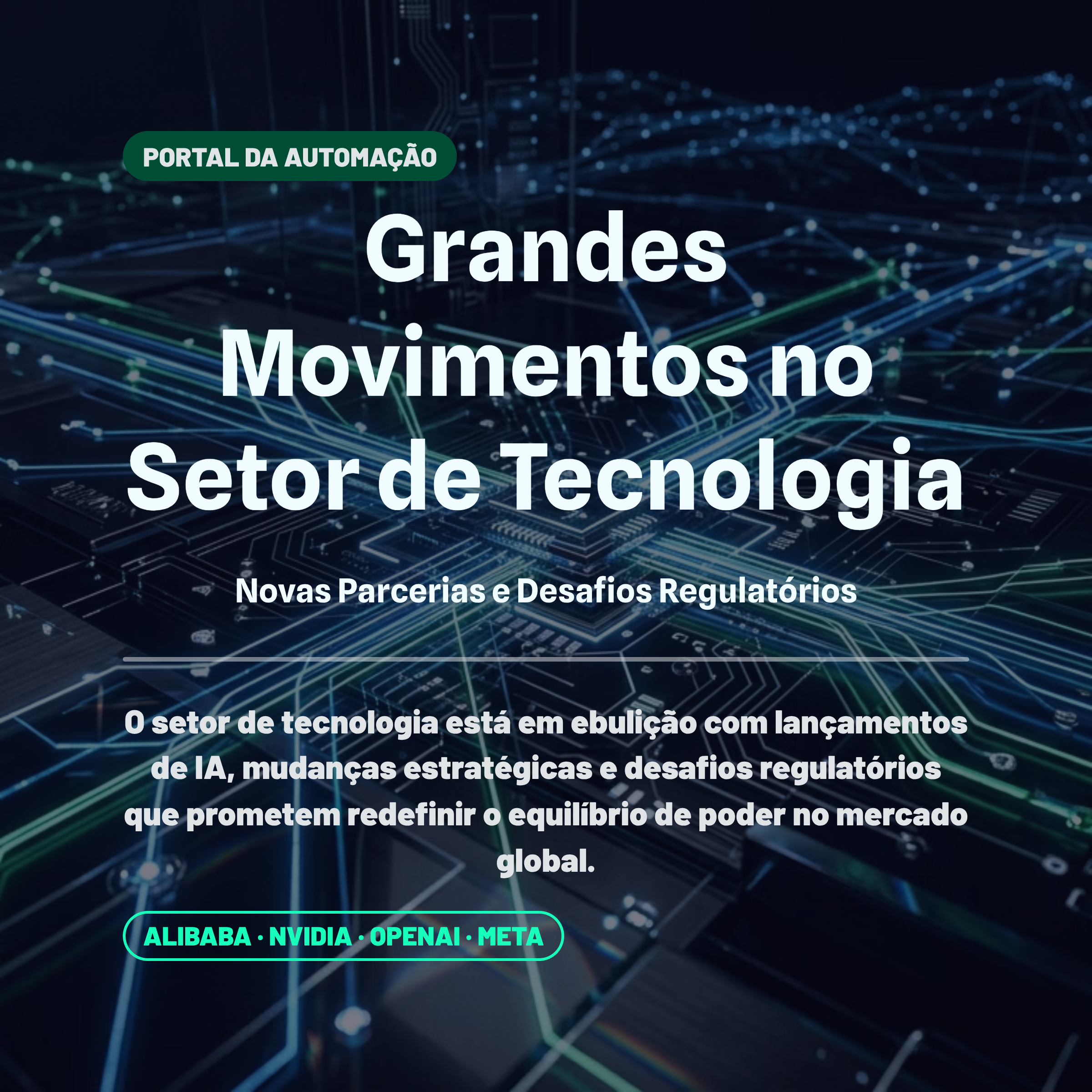 Grandes Movimentos no Setor de Tecnologia: Novas Parcerias e Desafios Regulatórios