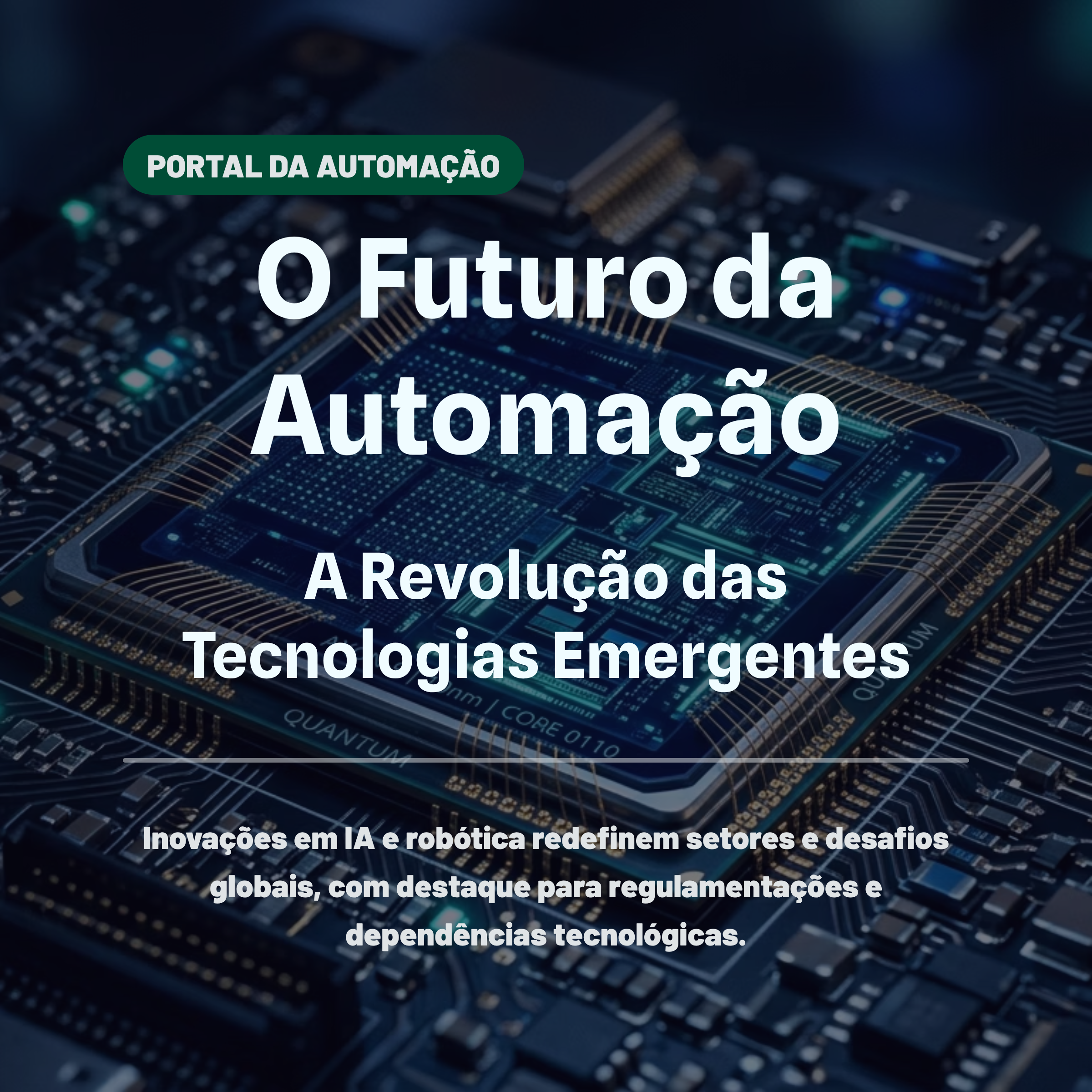 O Futuro da Automação: A Revolução das Tecnologias Emergentes