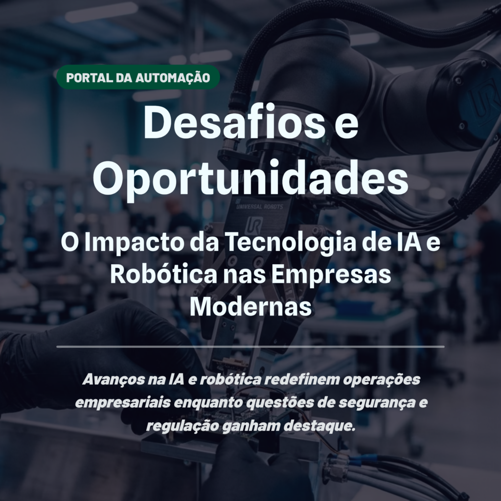 Desafios e Oportunidades: O Impacto da Tecnologia de IA e Robótica nas Empresas Modernas