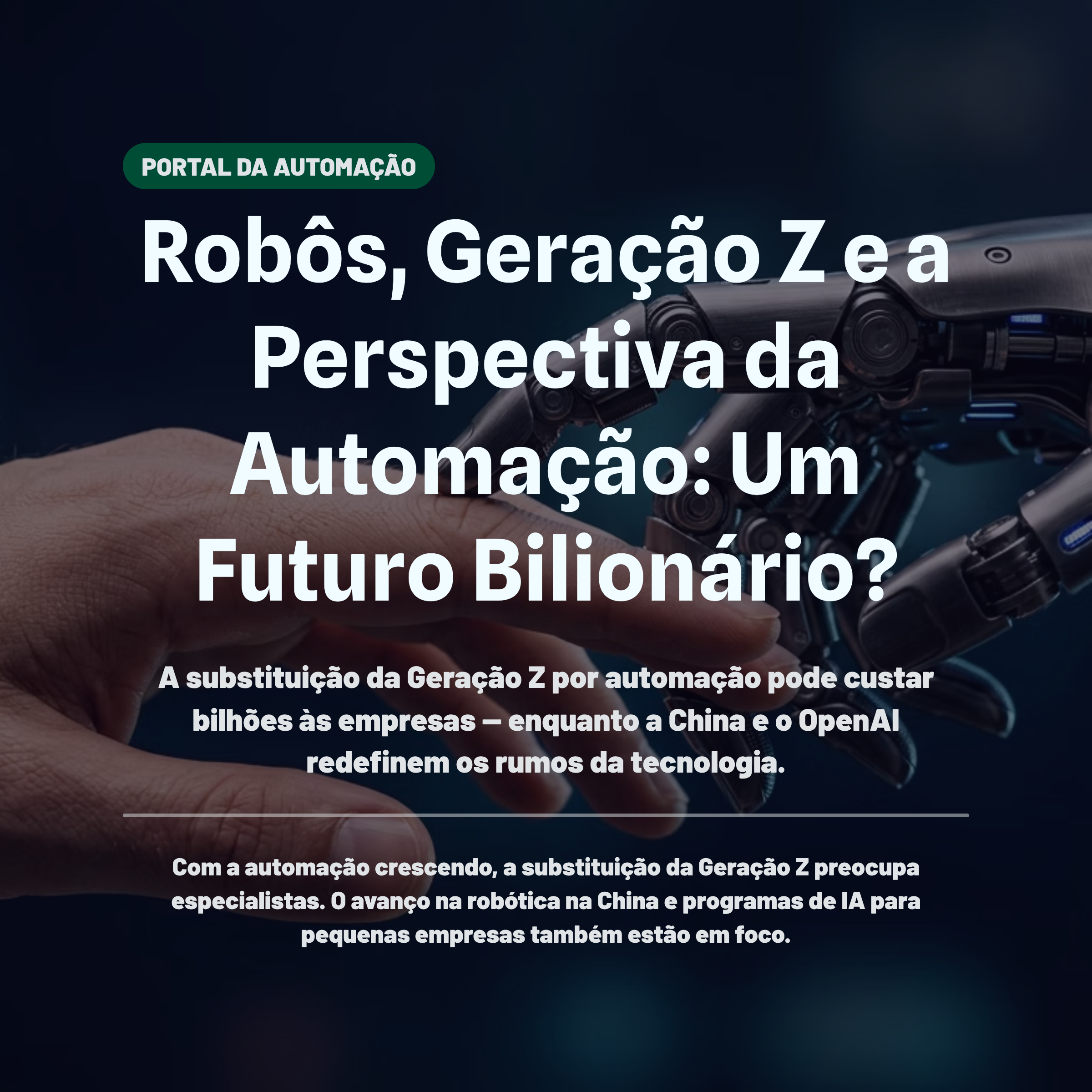 Robôs, Geração Z e a Perspectiva da Automação: Um Futuro Bilionário?