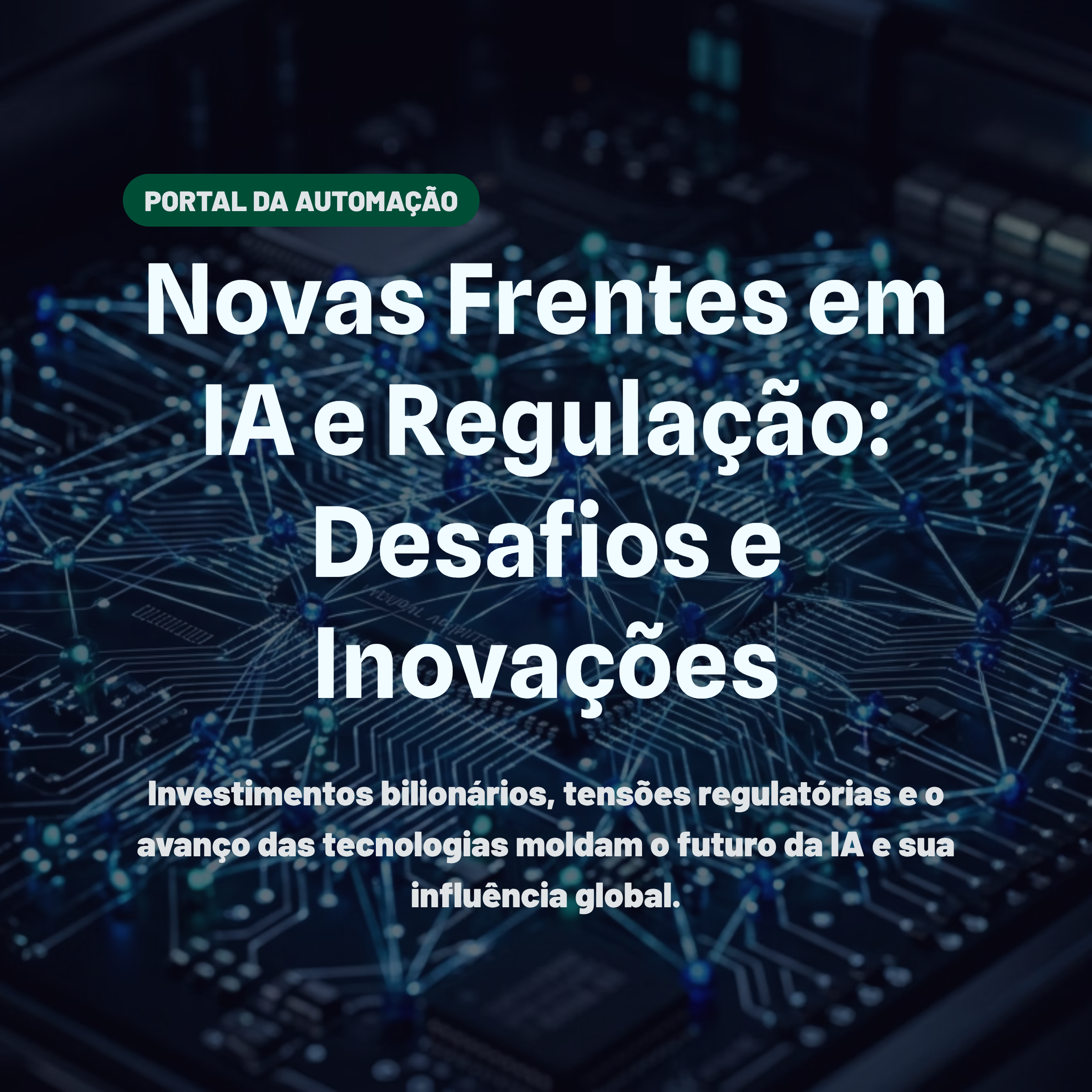 Novas Frentes em IA e Regulação: Desafios e Inovações
