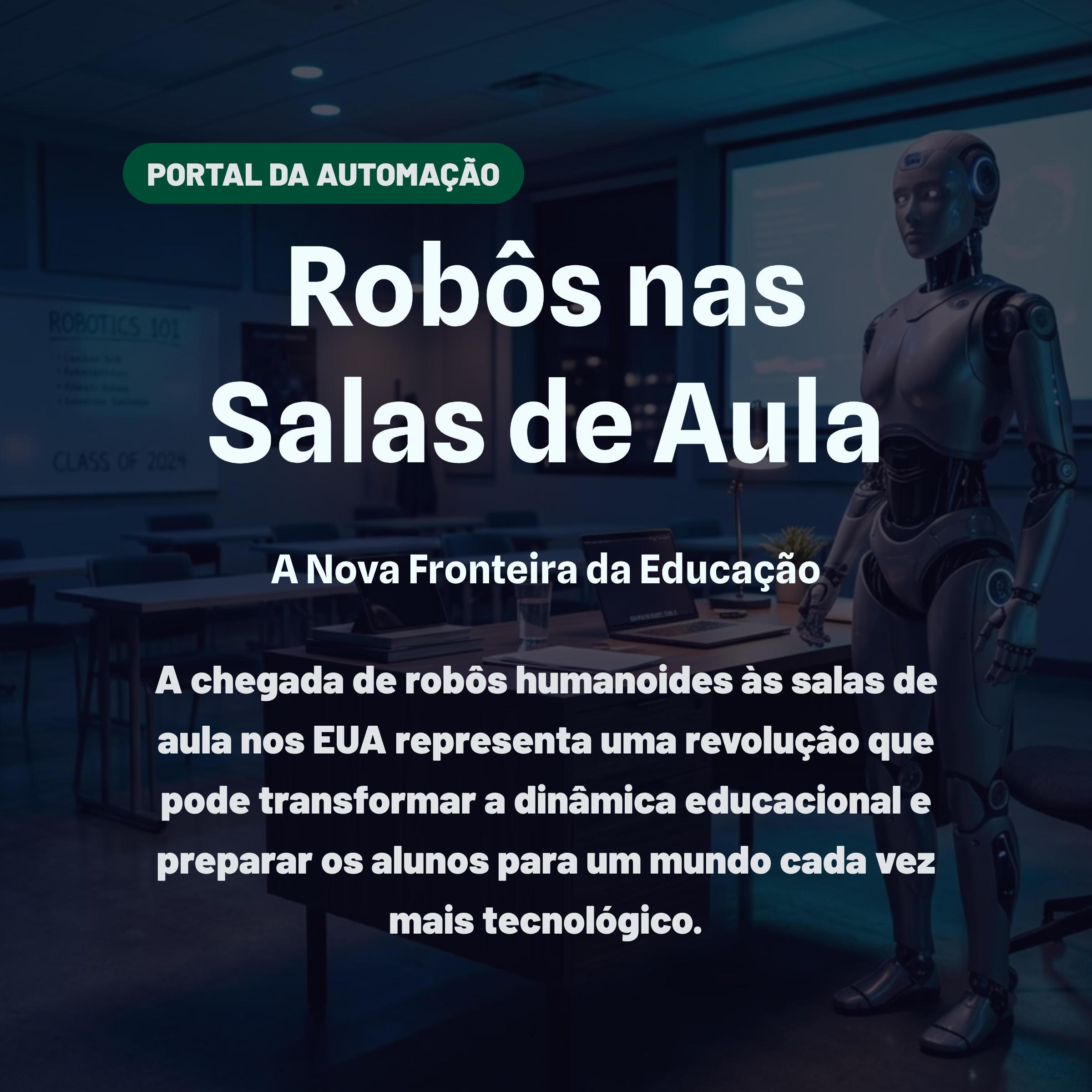 Robôs nas Salas de Aula: A Nova Fronteira da Educação