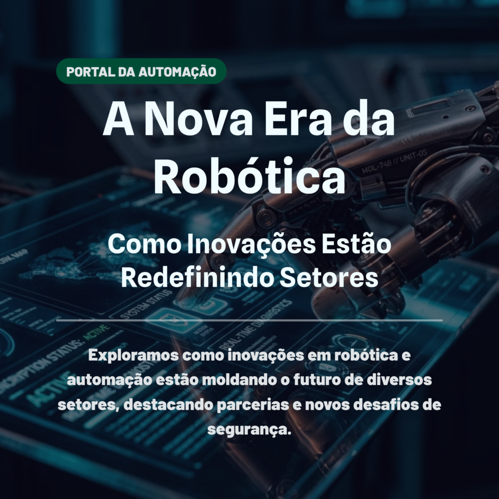 A Nova Era da Robótica: Como Inovações Estão Redefinindo Setores