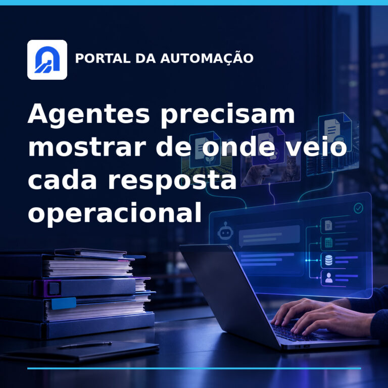Agentes precisam mostrar de onde veio cada resposta operacional